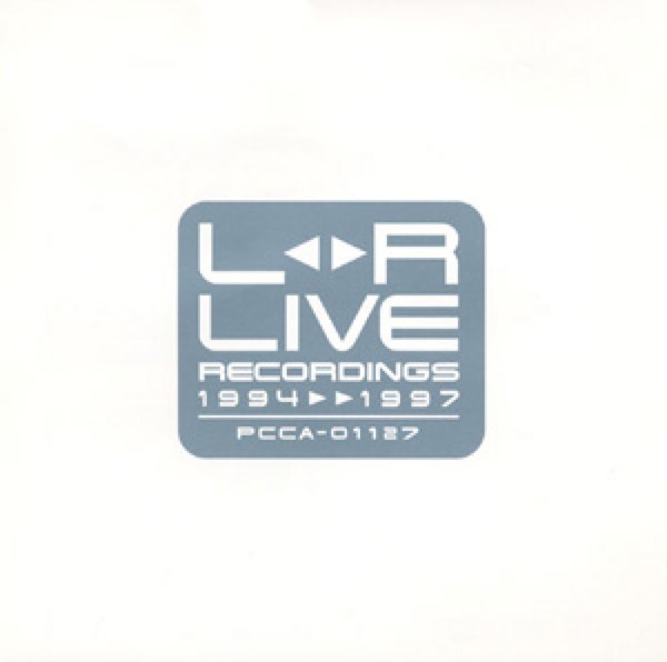 L⇔R LIVE RECORDINGS 1994~1997