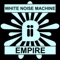 Empire (Vibeizm Remix) - White Noise Machine lyrics
