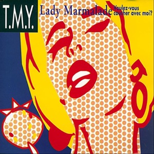 Lady Marmalade (Voulez-vous Coucher Avec Moi?)