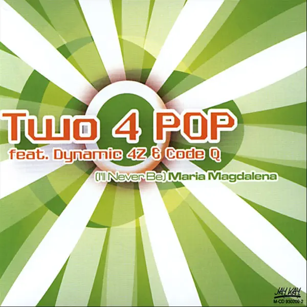 (I'll Never Be) Maria Magdalena (Radio Melody Mix) — Two 4 Pop