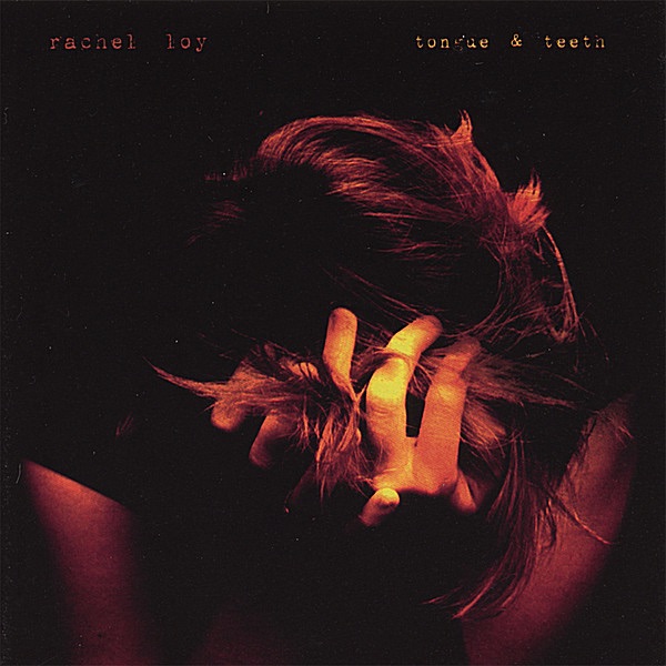 Обложка альбома «Tongue and Teeth» — Rachel Loy