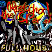The Afterschool Special feat Whiskey Pete - Full House - The Afterschool Special