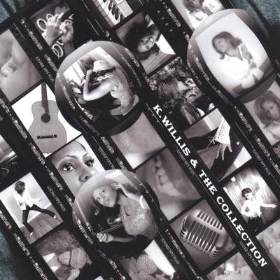 K.Willis & The Collection - What Is It?
