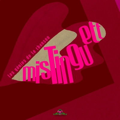 Les génies de la chanson : Mistinguett