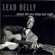 Where Did You Sleep Last Night: Lead Belly Legacy, Vol. 1 - Lead Belly