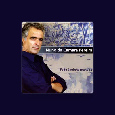 Listen to Nuno da Câmara Pereira, watch music videos, read bio, see tour dates & more!