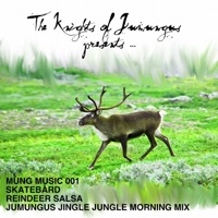 Reindeer Salsa (Jumungus Jingle Jungle Morning Mix) - Single - The Knights of Jumungus & Skatebård