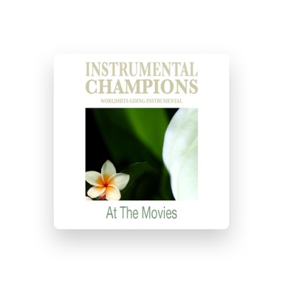 聆聽 Instrumental Champions、觀看音樂影片、閱讀小傳、查看巡演日期等！