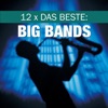 12 x Das Beste: Big Bands