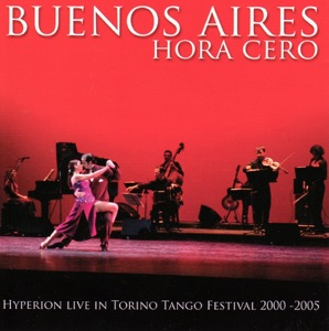 Buenos Aires Hora Cero - Live In Torino Tango Festival 2000-2005