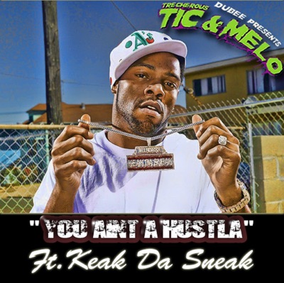 You Ain't a Hustla (feat. Keak da Sneak) - Single