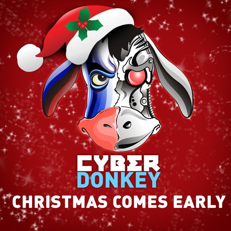 Earlier this year. Christmas comes. Cyber Donkey. Christmas came early this year.