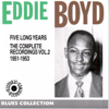 Five Long Years - The Complete Recordings, Vol. 2 - Eddie Boyd