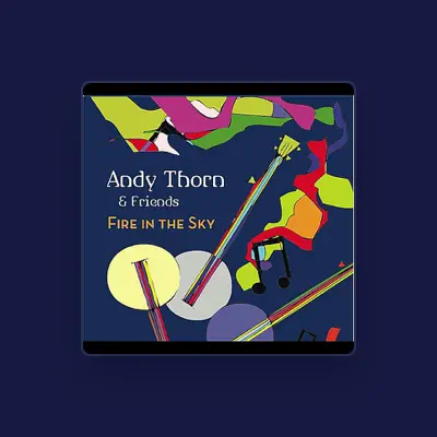 Listen to Andy Thorn & Friends, watch music videos, read bio, see tour dates & more!