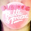 Bubble & Freeze