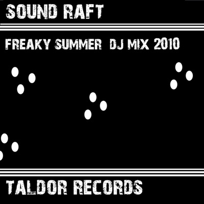 Sound Raft´s Freaky Summer DJ Mix 2010