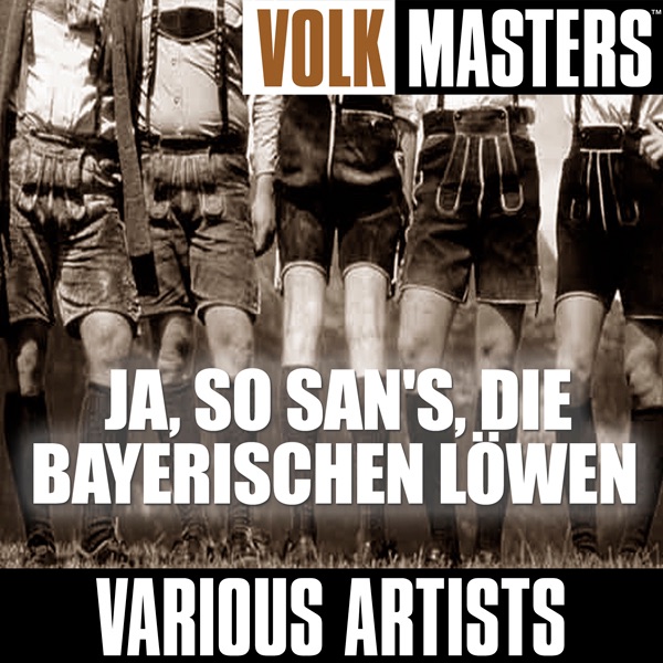 Volk Music: Ja, so san's, die bayerischen Löwen
