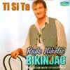 Rade Nikolic Bikinjac - Nije Mile Kriv