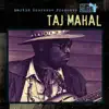 Taj Mahal - Bound to Love Me Some