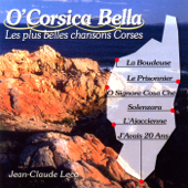 O' Corsica Bella (Les plus belles chansons corses) - Jean-Claude Leca