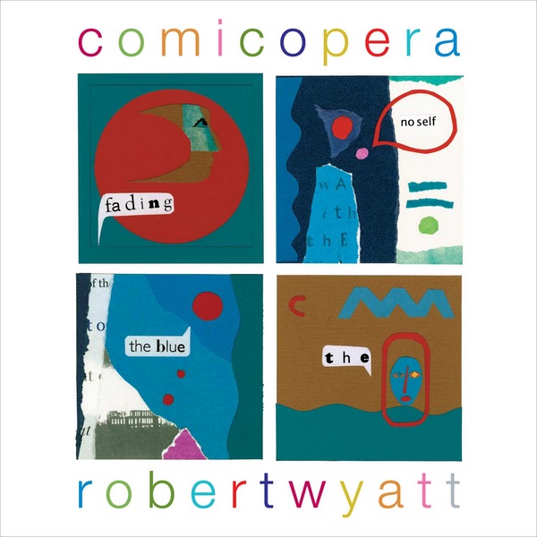 Обложка альбома «Comicopera» — Robert Wyatt