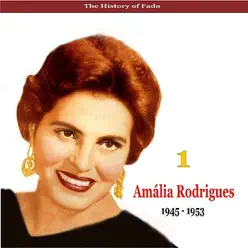 The Music of Portugal: Amália Rodrigues, Vol. 1 (1945-1953) - Amália Rodrigues