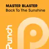 Master Blaster - Back to the Sunshine (Monday 2 Friday vs. MB Radio Edit)
