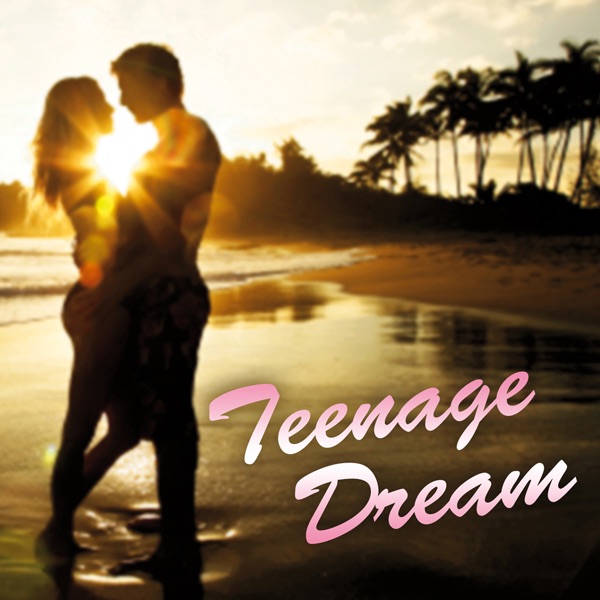 Teenage Dream - Single
