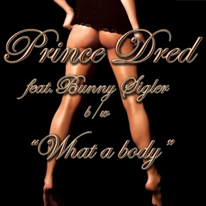 What a Body (Featuring Bunny Sigler) - Single