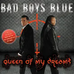 Queen of My Dreams 2009 - Bad Boys Blue