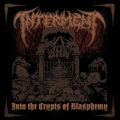 Posłuchaj utworu Into the Crypts of Blasphemy wykonywanego przez Interment.