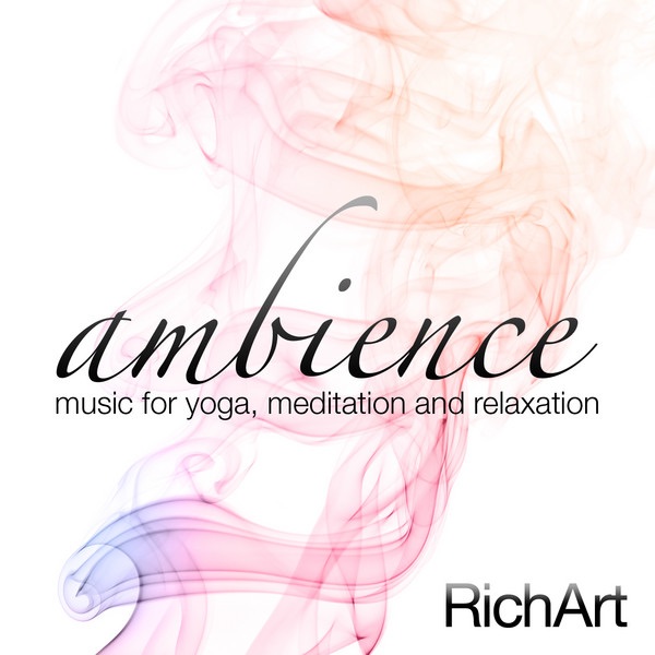 Ambience - Music for Yoga, Meditation and Relaxation