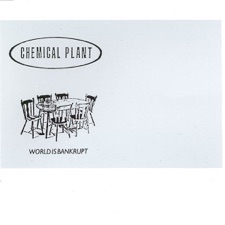 Chemical Plant - World Is Bankrupt