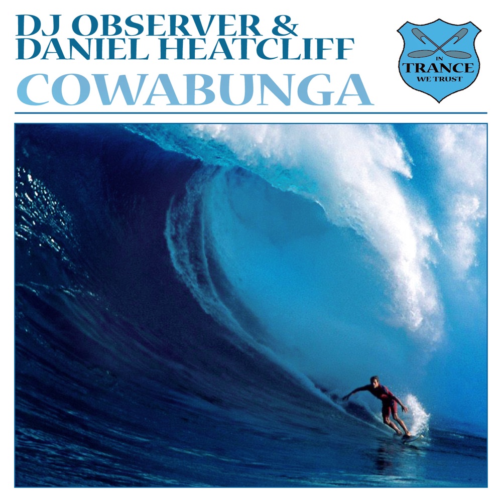 Обложка альбома «Cowabunga - Single» — DJ Observer & Daniel Heatcliff