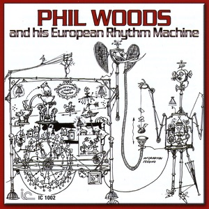 Phil Woods and His European Rhythm Machine