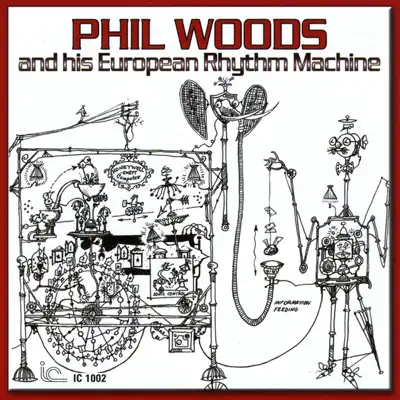 Phil Woods and His European Rhythm Machine - Phil Woods