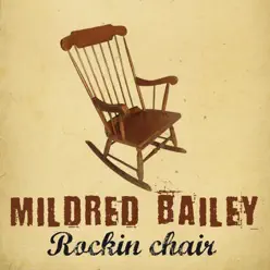 Rockin Chair - Mildred Bailey Rockin Chair - Mildred Bailey