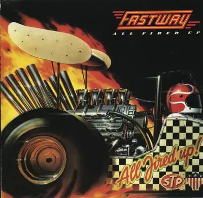 Listen to All Fired Up! by Fastway
