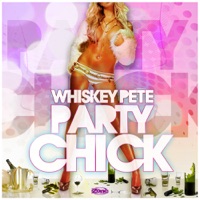 Party Chick - Single - Whiskey Pete