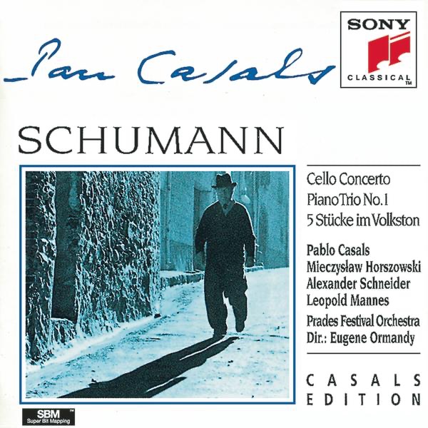 Schumann: Cello Concerto in A Minor, Piano Trio in D Minor, Stucke im Volkston by Eugene Ormandy, Pablo Casals & Prades Festival Orchestra album cover