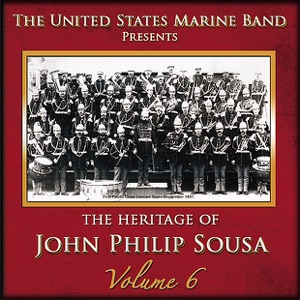 The Heritage of John Philip Sousa: Volume 6