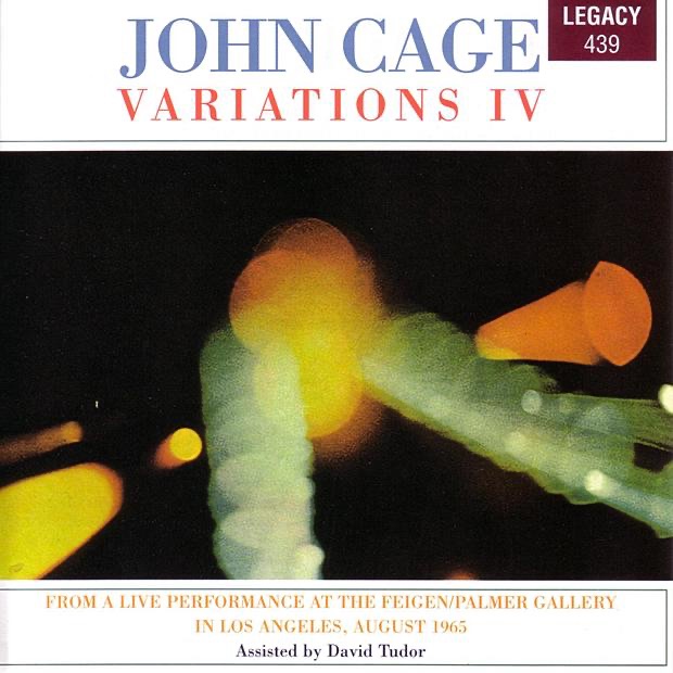 Cage: Variations IV - From a Live Performance at the Feigen/Palmer Gallery in Los Angeles, August 1965 cover
