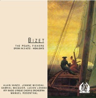 Bizet: The Pearl Fishers (Opera In 3 Acts - Highlights) - Manuel Rosenthal, RTF Radio Lyrique Choir & RTF Radio Lyrique Orchestra