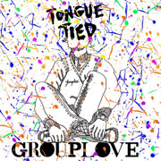 Tongue Tied - EP - GROUPLOVE