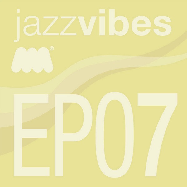 Jazz Vibes - EP07