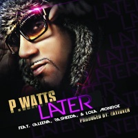 Later - Single - P.Watts, Kaleena, Lola Monroe & Rasheeda