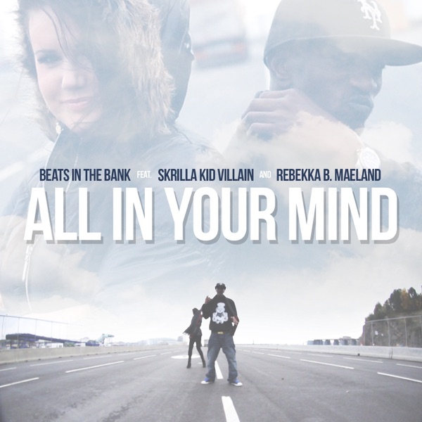 All In Your Mind feat. Skrilla Kid Villain & Rebekka B. Maeland