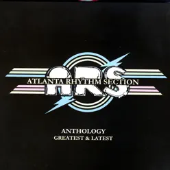 Anthology: Greatest & Latest - Atlanta Rhythm Section