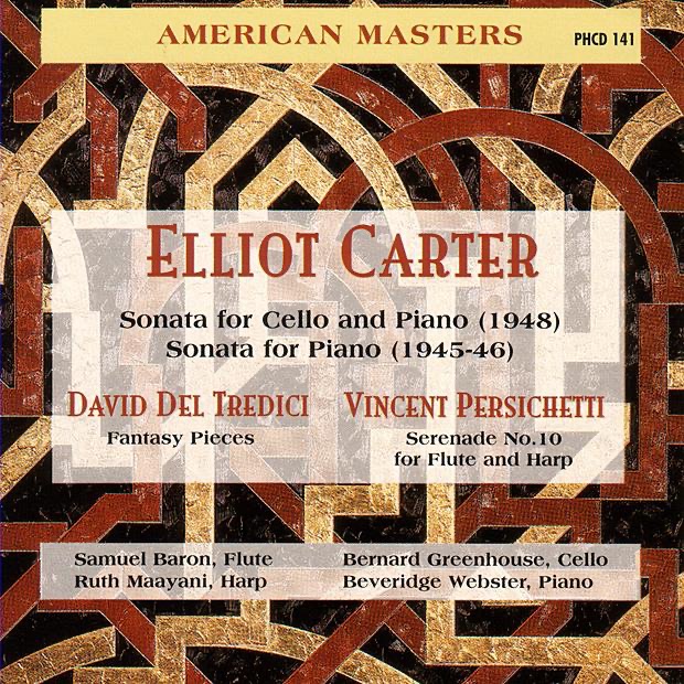 Обложка альбома «Elliot Carter: Sonata for Cello & Piano, Sonata for Piano - David del Tredici: Fantasy Pieces - Vincent Persichetti: Serenade No. 10» — Bernard Greenhouse, Beveridge Webster, Piano, Ruth Maayani & Samuel Baron