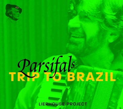 Lierhouse Project - Parsifals Trip to Brazil